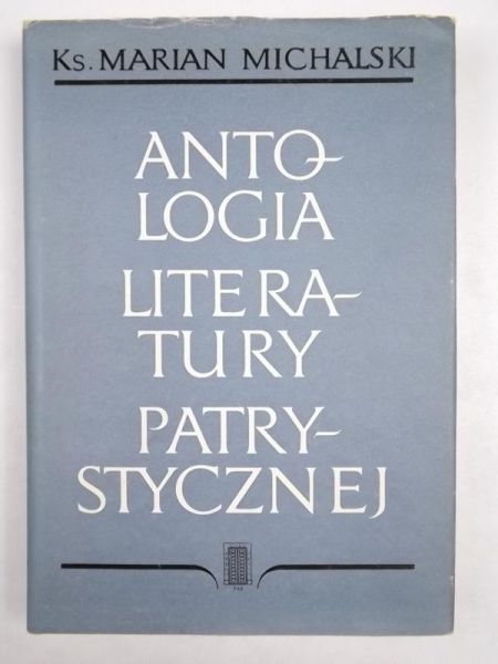 Michalski Marian - Antologia literatury patrystycznej, t. II