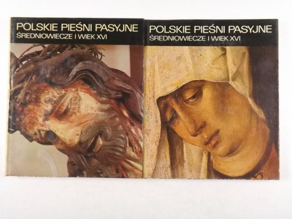 Polskie pieśni pasyjne: średniowiecze i wiek XVI, t. I-II