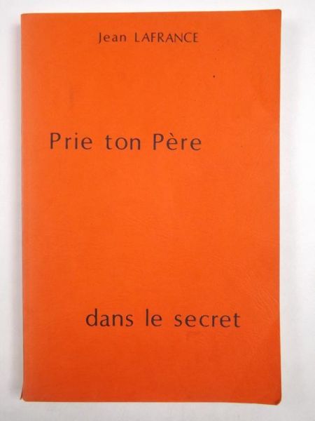 Lafrance Jean - Prie ton Pere dans le secret