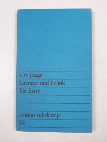 Busch Guntner - Urs Jaeggi. Literatur und Politik. Ein Essay