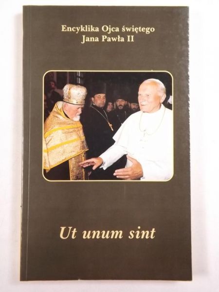 Ut unum sint. Encyklika Ojca świętego Jana Pawła II