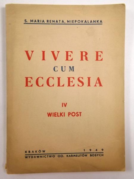 Maria Renata od Chrystusa - Vivere Cum Ecclesia IV Wielki Post, 1949r.