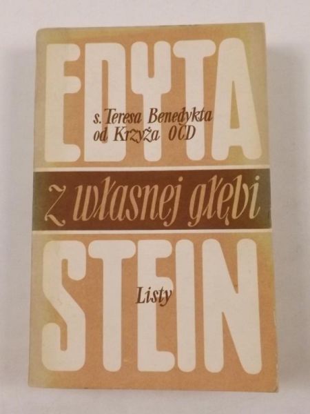 Stein Edyta - Z własnej głębi. Wybór pism duchownych. Tom I