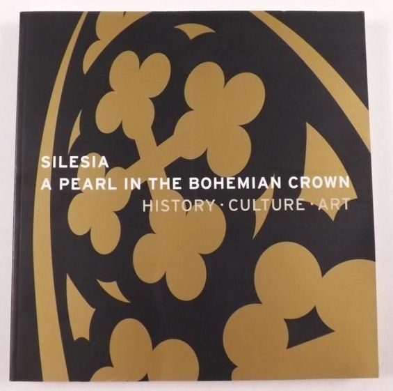 Kapustka Mateusz (ed.) - Silesia. A Pearl in the Bohemian Crown