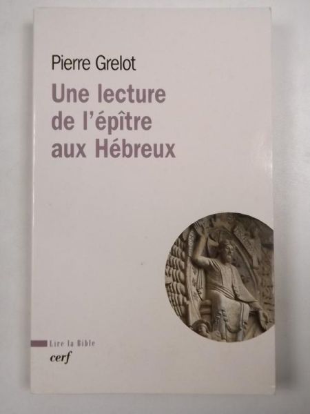 Grelot Pierre - Une lecture de l'epitre aux Hebreux