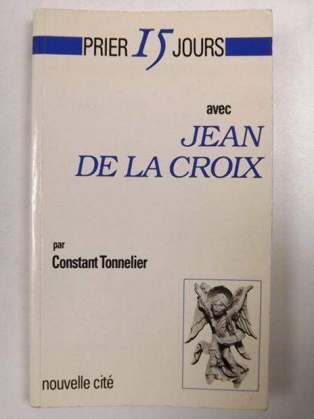 Prier 15 jours avec Jean de la Croix
