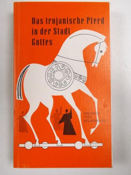 DasTrojanische Pferd in der Stadt Gottes