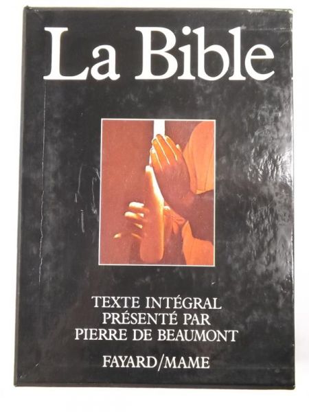 La Bible. Texte Integral Presente par Pierre de Beaumont