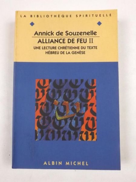 Alliance  feu : Tome 2, Une lecture chretienne du texte hébreu  la genese
