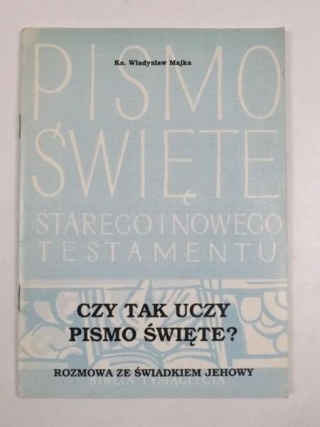 Czy tak uczy Pismo Święte?