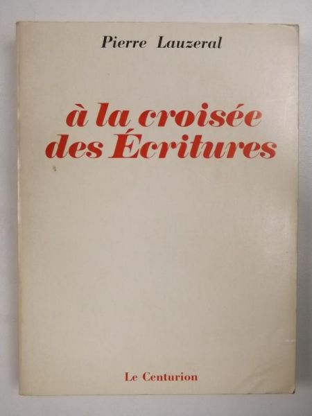 Lauzeral Pierre - A La Croisee Des Ecritures