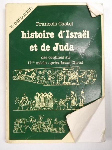 Castel Francois - Histoire d'Israel et de Juda