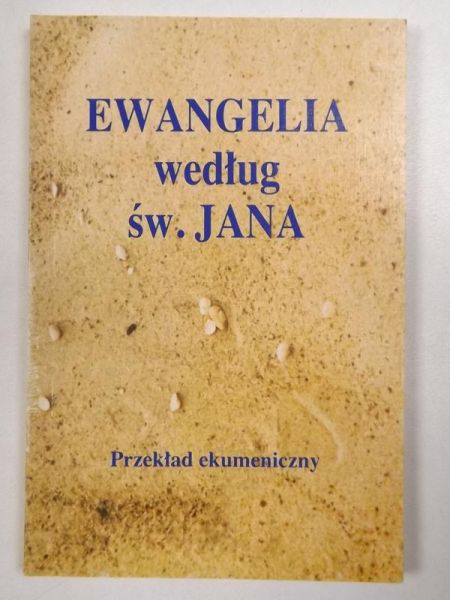 Ewangelia według św. Jana. Przekład ekumeniczny