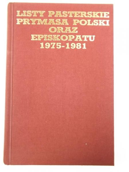 Listy pasterskie Prymasa Polski oraz Episkopatu, 19751981