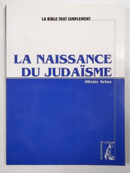 Artus Olivier - La naissance du Judaïsme