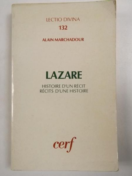 Marchadour Alain - Lazare. Histoire d'un récit – Récits d'une histoire