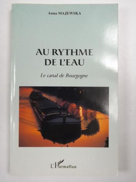 Majewska Anna - Au rythme de l'eau: canal de bourgogne