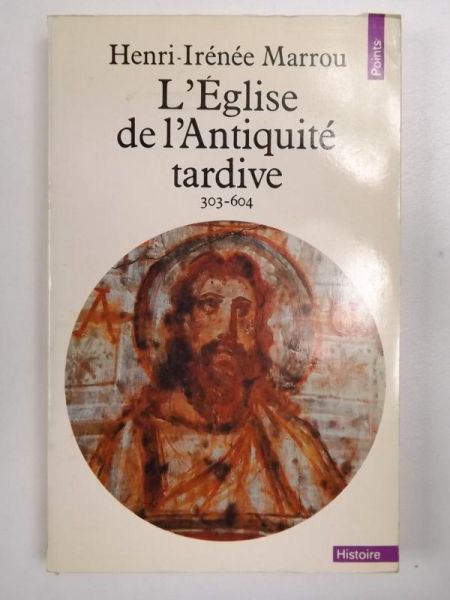 L'Eglise de l'Antiquite tardive 303-604