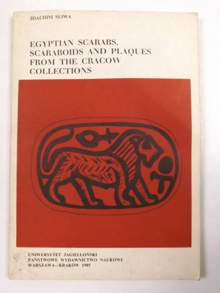 Egyptian Scarbs, Scaraboids and Plaques from the Cracow Collections