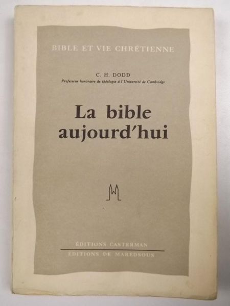Dodd C. H. - La Bible aujourd'hui