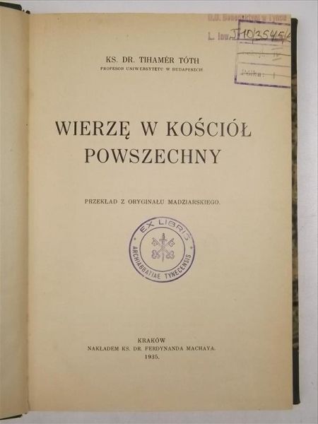 Toth Tihamer - Wierzę w Koścół Powszechny, 1935 r.