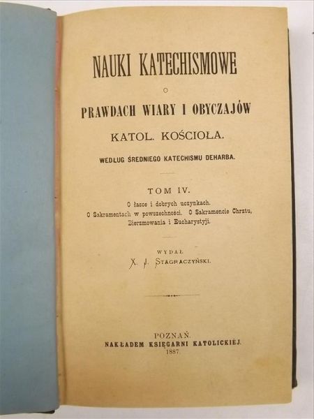 Nauki katechizmowe o prawdach wiary i obyczajów Katolickiego Kościoła, 1887 r.