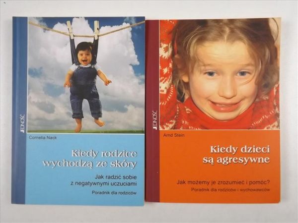 Stein Arnd, Nack Cornelia - Kiedy dzieci są agresywne / Kiedy rodzice wychodzą ze skóry