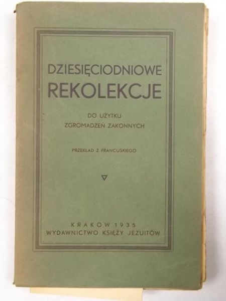 Dziesięciodniowe rekolekcje do użytku Zgromadzeń Zakonnych, 1935 r.