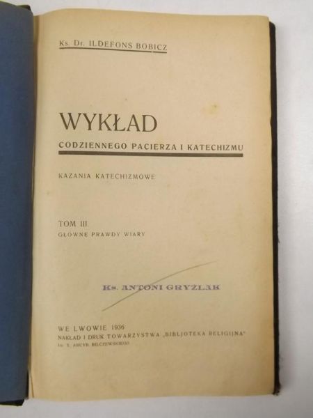 Wykład codziennego pacierza i katechizmu, t.III 1936 r.