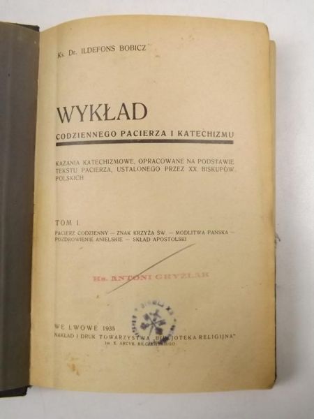 Wykład codziennego pacierza i katechizmu, t.I, 1935 r.