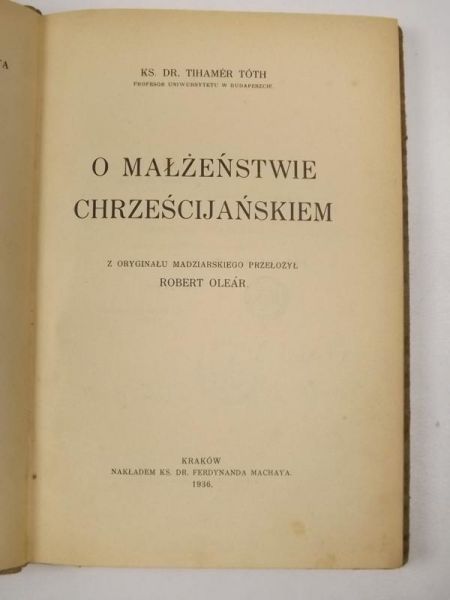 Toth Tihamer - O małżeństwie chrześcijańskiem, 1936 r.