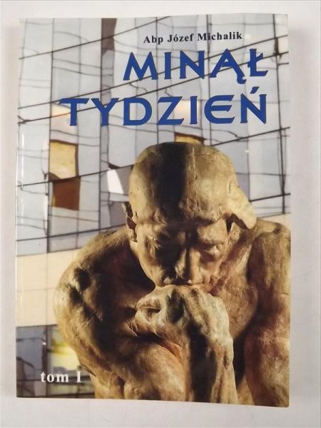 Michalik Józef - Tydzień minął, tom I