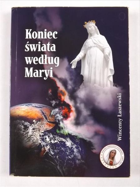 . - Koniec świata według Maryi