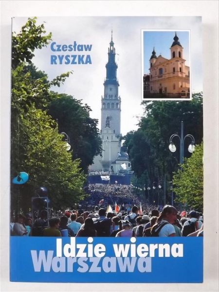 . - Idzie wierna Warszawa