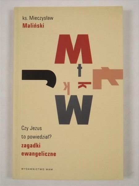 Zagadki ewangeliczne. Czy Jezus to powiedział?