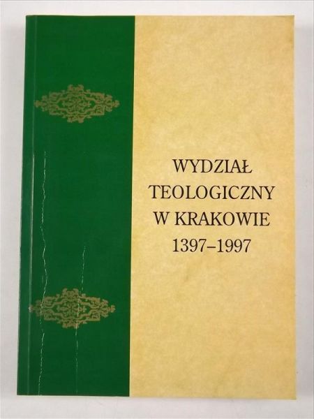 Wydział Teologiczny w Krakowie 1397-1997