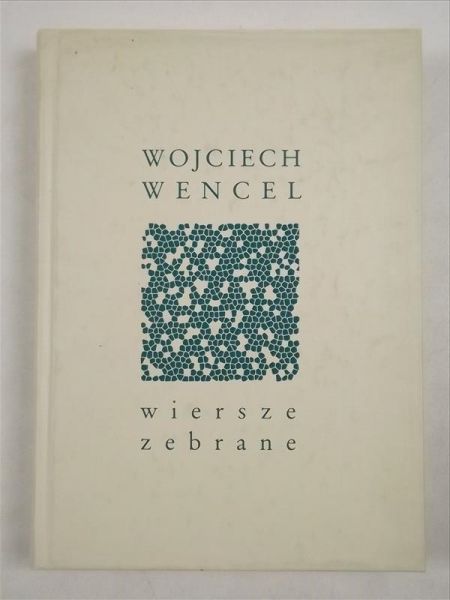 Wencel Wojciech - Wiersze  zebrane