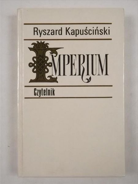 Kapuściński Ryszard - Imperium