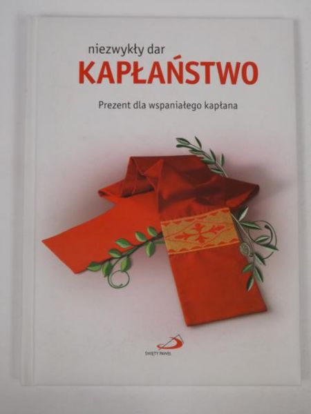 Niezwykły dar - kapłaństwo. Prezent dla wspaniałego kapłana
