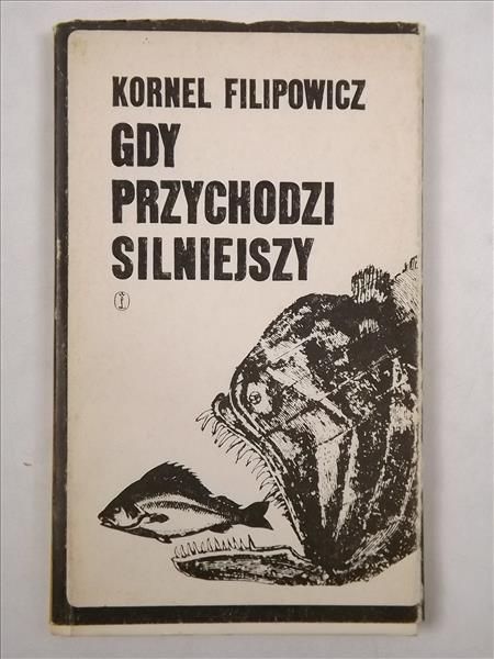 Filipowicz Kornel - Gdy przychodzi silniejszy
