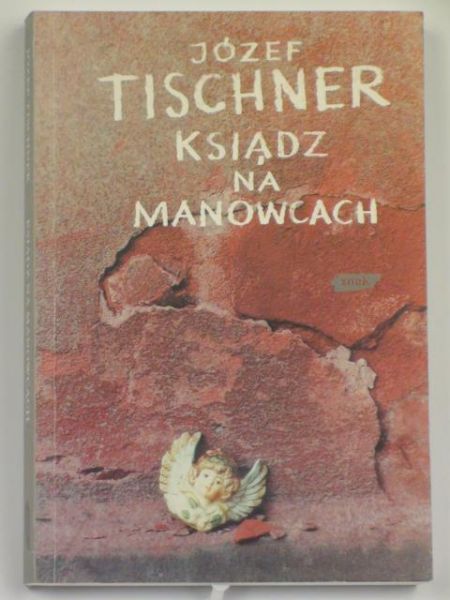 Józef Tischner - Ksiądz na manowcach