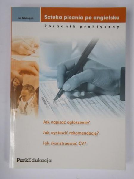 Kołodziejczyk E. - Sztuka pisania po angielsku poradnik praktyczny