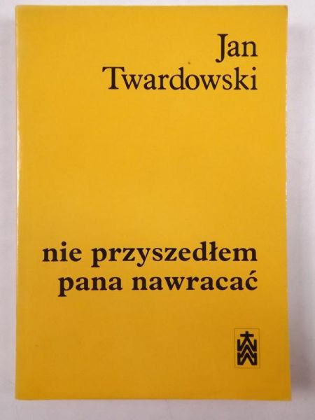Nie przyszedłem pana nawracać