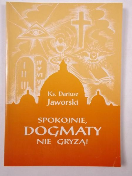 Spokojnie, dogmaty nie gryzą!