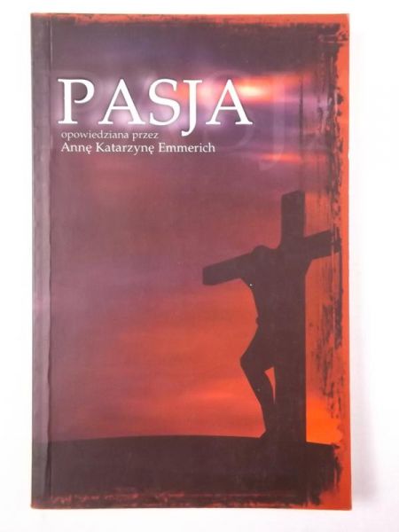 Emmerich Anna Katarzyna - Pasja