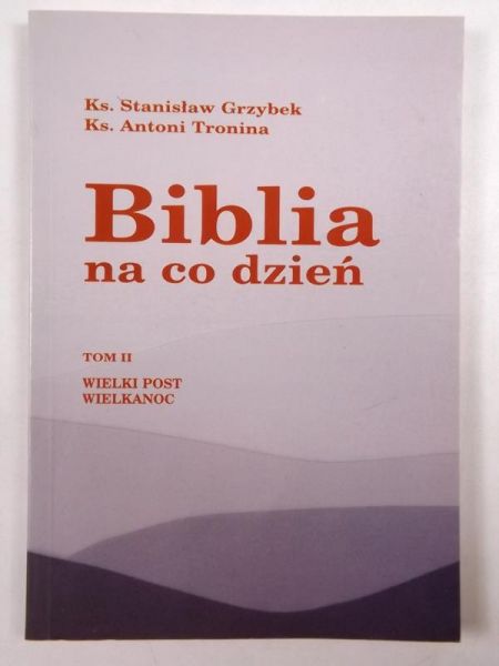 Grzybek Stanisław  - Biblia na co dzień t. II