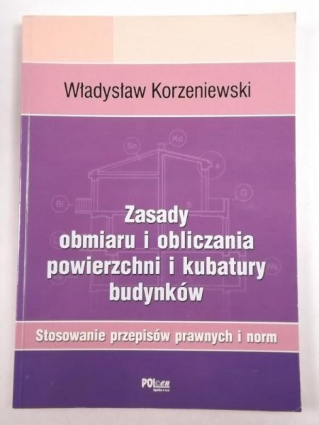 Korzeniewski Władysław - Zasady obmiaru i obliczania powierzchni i kubatury budynków