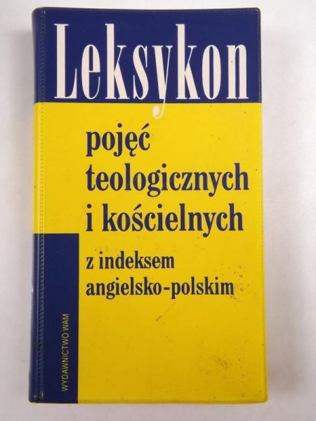 Leksykon pojęć teologicznych i kościelnych z indeksem angielsko-polskim