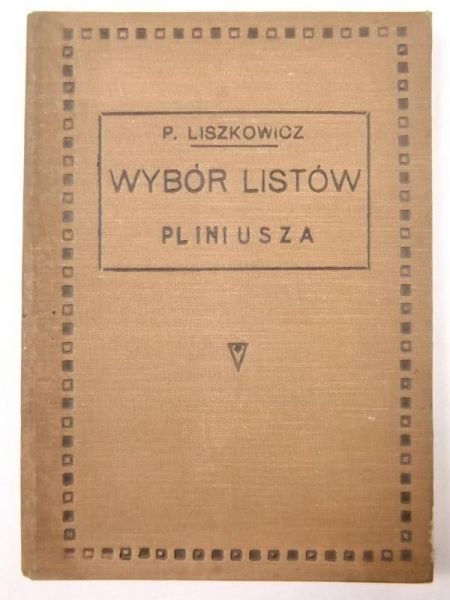 Wybór listów Pliniusza Młodszego, 1912 r.