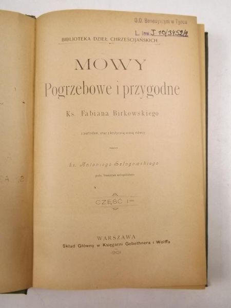 Birkowski Fabian - Mowy pogrzebowe i przygodne, cz. 1 / Kazania obozowe o Bogarodzicy, 1901 r.